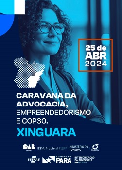 Arte do Evento: CARAVANA: ADVOCACIA, EMPREENDEDORISMO E COP30 - EDIÇÃO XINGUARA