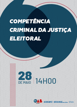 Arte do Evento: Competência Criminal da Justiça Eleitoral