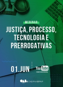 Arte do Evento: Webinar Justiça, Processo, Tecnologia e Prerrogativas