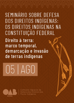 Arte do Evento: Seminário sobre Defesa dos Direitos dos Povos Indígenas: Os Direitos Indígenas na Constituição Federal - 1º/6